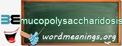 WordMeaning blackboard for mucopolysaccharidosis